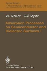 bokomslag Adsorption Processes on Semiconductor and Dielectric Surfaces I