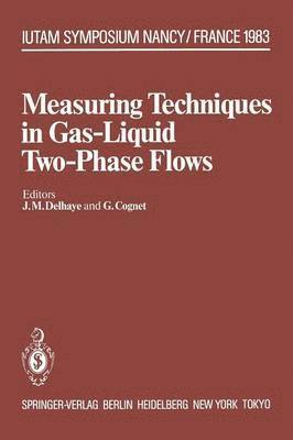 J.M. Delhaye, G. Cognet, J. M. Delhaye - Measuring Techniques in Gas-Liquid Two-Phase Flows, Häftad