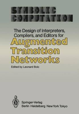 bokomslag The Design of Interpreters, Compilers, and Editors for Augmented Transition Networks