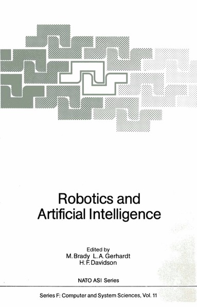 Michael Brady, L.A. Gerhardt, H.F. Davidson - Robotics and Artificial Intelligence, Häftad