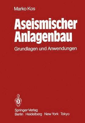 M. Kos - Aseismischer Anlagenbau, Häftad