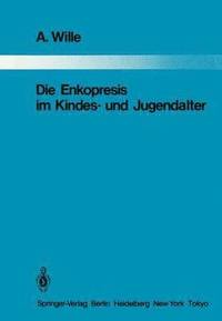 bokomslag Die Enkopresis im Kindes- und Jugendalter