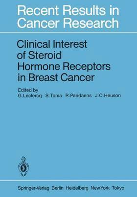 G. Leclercq, S. Toma, R. Paridaens, J. C. Heuson, G. LeClercq - Clinical Interest of Steroid Hormone Receptors in Breast Cancer, Häftad