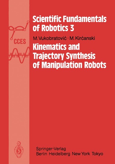 M. Vukobratovic, M. Kircanski - Kinematics and Trajectory Synthesis of Manipulation Robots, Häftad