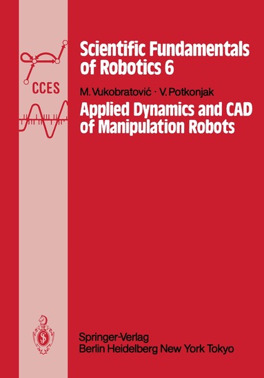 M. Vukobratovic, V. Potkonjak - Applied Dynamics and CAD of Manipulation Robots, Häftad