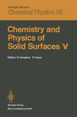 Chemistry and Physics of Solid Surfaces V 1