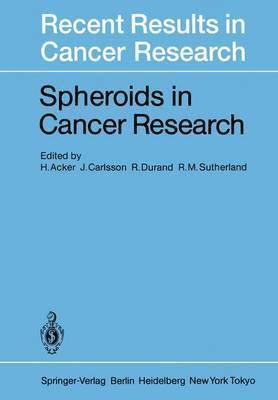 H. Acker, J. Carlsson, R. Durand, R.M. Sutherland, R. M. Sutherland - Spheroids in Cancer Research, Häftad