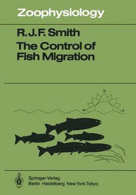R.J.F. Smith, R. J. F. Smith - Control of Fish Migration, Häftad