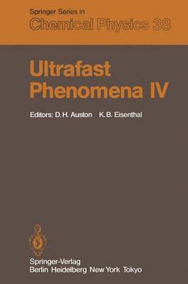 D.H. Auston, K.B. Eisenthal, D. H. Auston, K. B. Eisenthal - Ultrafast Phenomena IV, Häftad