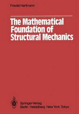 bokomslag The Mathematical Foundation of Structural Mechanics