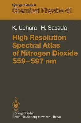 K. Uehara, H. Sasada - High Resolution Spectral Atlas of Nitrogen Dioxide 559–597 nm, Häftad