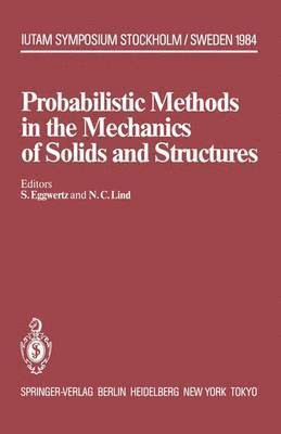 Probabilistic Methods in the Mechanics of Solids and Structures 1