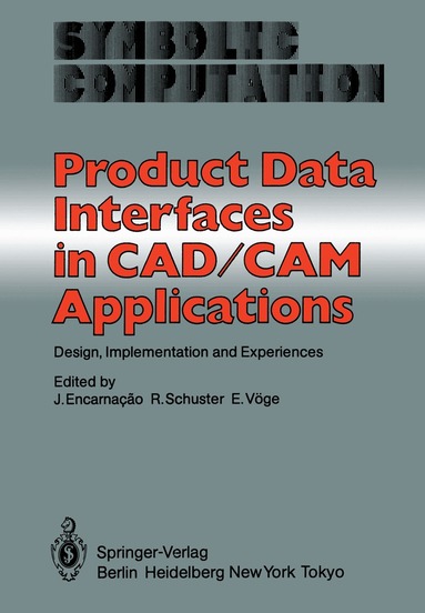 J. Encarnacao, R. Schuster, E. Vöge - Product Data Interfaces in CAD/CAM Applications, Häftad