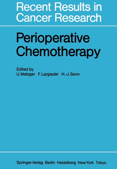U. Metzger, F. Largiader, H.-J. Senn - Perioperative Chemotherapy, Häftad