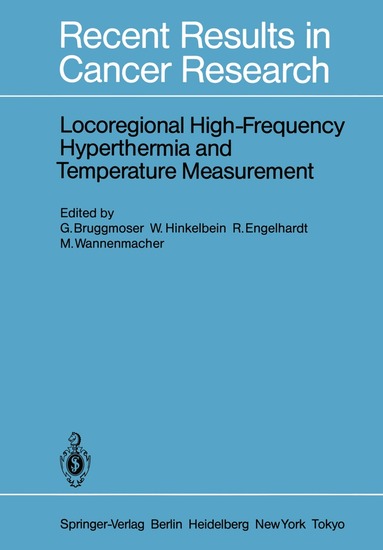 G. Bruggmoser, W. Hinkelbein, R. Engelhardt, M. Wannenmacher - Locoregional High-Frequency Hyperthermia and Temperature Measurement, Häftad
