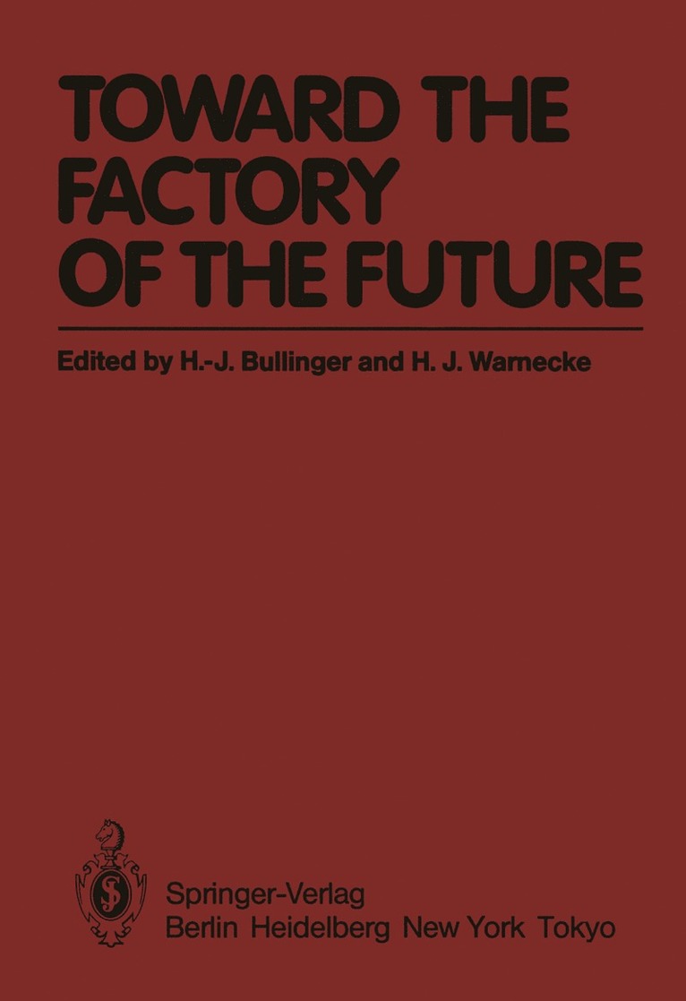 Hans-Jörg Bullinger, Hans-Jürgen Warnecke - Toward the Factory of the Future, Häftad