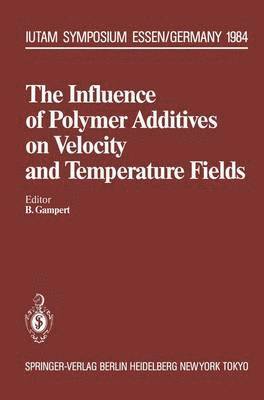 bokomslag The Influence of Polymer Additives on Velocity and Temperature Fields