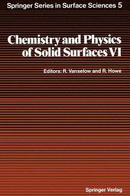 Chemistry and Physics of Solid Surfaces VI 1