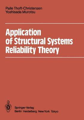 Application of Structural Systems Reliability Theory 1