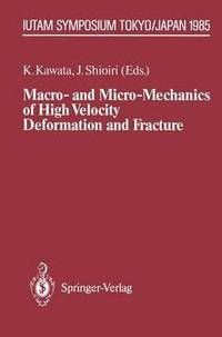 bokomslag Macro- and Micro-Mechanics of High Velocity Deformation and Fracture