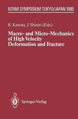 bokomslag Macro- and Micro-Mechanics of High Velocity Deformation and Fracture