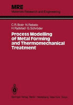 Process Modelling of Metal Forming and Thermomechanical Treatment 1