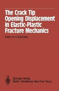 bokomslag The Crack Tip Opening Displacement in Elastic-Plastic Fracture Mechanics