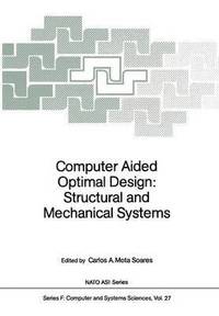 bokomslag Computer Aided Optimal Design: Structural and Mechanical Systems