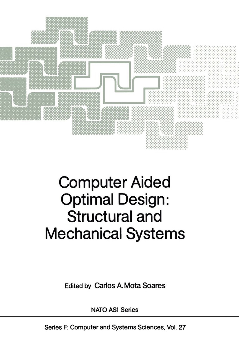 Carlos A. Mota Soares - Computer Aided Optimal Design: Structural and Mechanical Systems, Häftad