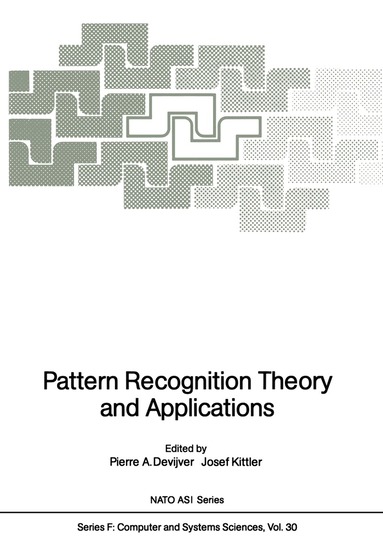 Pierre A. Devijver, Josef Kittler - Pattern Recognition Theory and Applications, Häftad