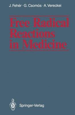 Janos Feher, Geza Csomos, Andras Vereckei - Free Radical Reactions in Medicine, Häftad