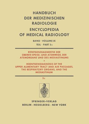 bokomslag Rntgendiagnostik der Oberen Speise- und Atemwege, der Atemorgane und des Mediastinums / Roentgendiagnosis of the Upper Alimentary Tract and Air Passages, the Respiratory Organs, and the Mediastinum