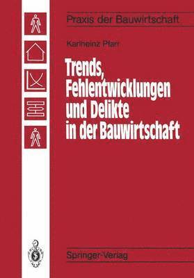 bokomslag Trends, Fehlentwicklungen und Delikte in der Bauwirtschaft