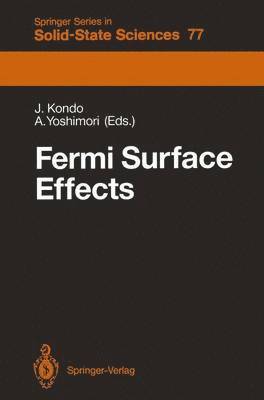 Jun Kondo, A. Yoshimori - Fermi Surface Effects, Häftad
