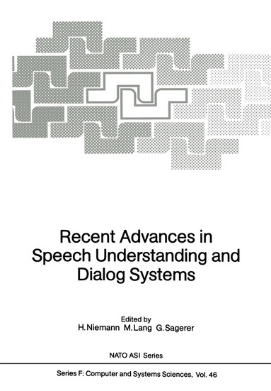 H. Niemann, M. Lang, G. Sagerer - Recent Advances in Speech Understanding and Dialog Systems, Häftad