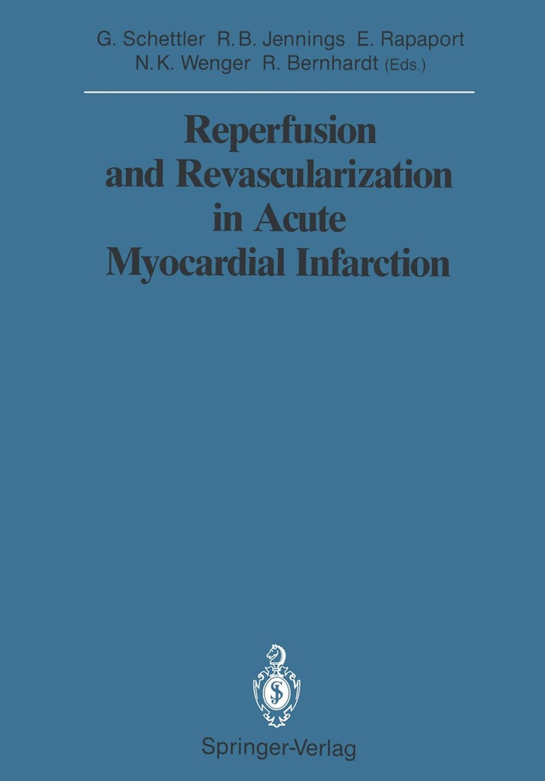 Gotthard Schettler, Robert B. Jennings, Elliot Rapaport, Nantte K. Wenger, Ralph Bernhardt - Reperfusion and Revascularization in Acute Myocardial Infarction, Häftad