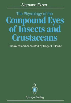 The Physiology of the Compound Eyes of Insects and Crustaceans 1