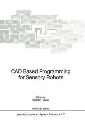 Bahram Ravani - CAD Based Programming for Sensory Robots, Häftad