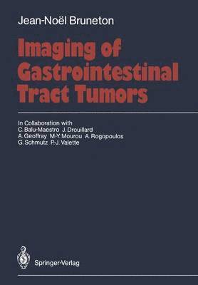 Jean-Noel Bruneton, C. Balu-Maestro - Imaging of Gastrointestinal Tract Tumors, Häftad