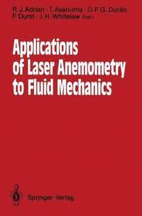 bokomslag Applications of Laser Anemometry to Fluid Mechanics