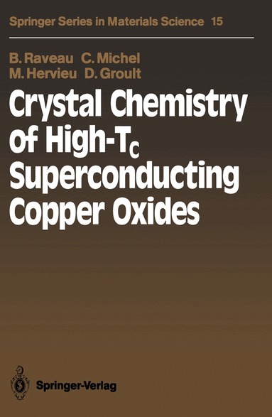 Bernard Raveau, Claude Michel, Maryvonne Hervieu, Daniel Groult - Crystal Chemistry of High-Tc Superconducting Copper Oxides, Häftad