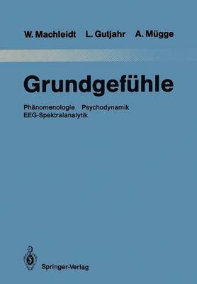 Wielant Machleidt, Leopold Gutjahr, Andreas Mügge, Wielant Machleidt, Leopold Gutjahr - Grundgefühle, Häftad