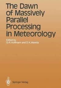 bokomslag The Dawn of Massively Parallel Processing in Meteorology