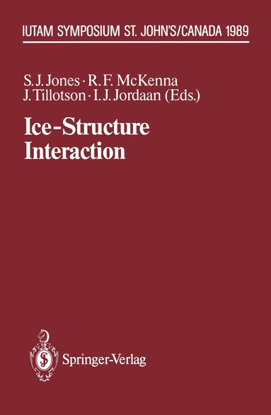 Stephen J. Jones, Richard F. McKenna, Joy Tillotson, Ian J. Jordaan - Ice-Structure Interaction, Häftad