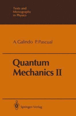 Alberto Galindo, Pedro Pascual - Quantum Mechanics II, Häftad