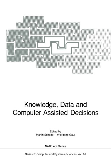 Martin Schader, Wolfgang A. Gaul - Knowledge, Data and Computer-Assisted Decisions, Häftad