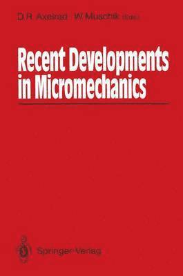Recent Developments in Micromechanics 1