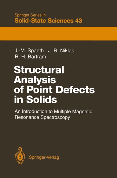 Johann-Martin Spaeth, Jürgen R. Niklas, Ralph H. Bartram - Structural Analysis of Point Defects in Solids, Häftad