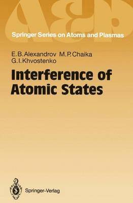Evgeny B. Alexandrov, Maria P. Chaika, Gennadij I. Khvostenko - Interference of Atomic States, Häftad