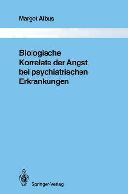 Biologische Korrelate der Angst bei psychiatrischen Erkrankungen 1